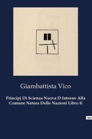 Cover of Principj Di Scienza Nuova D Intorno Alla Comune Natura Delle Nazioni Libro Ii