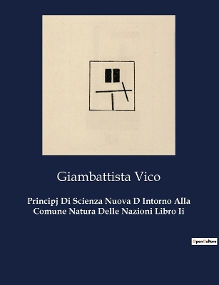 Book cover for Principj Di Scienza Nuova D Intorno Alla Comune Natura Delle Nazioni Libro Ii