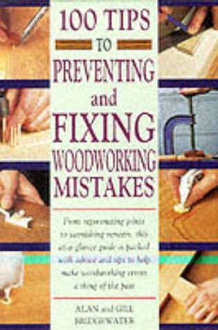 Cover of 100 Tips to Preventing and Fixing Woodworking Mistakes