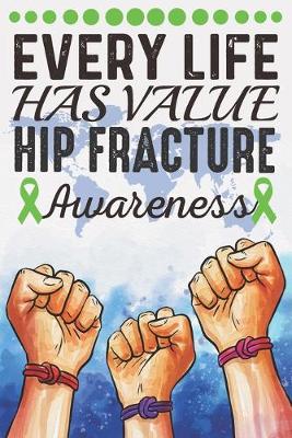 Book cover for Every Life Has Value Hip Fracture Awareness