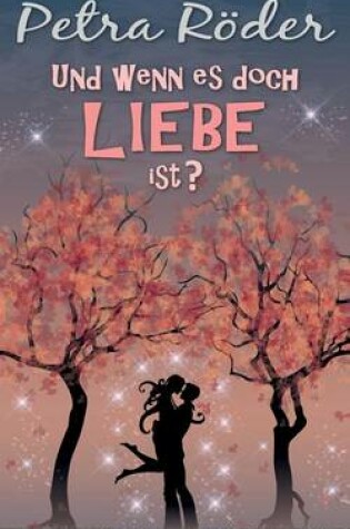 Cover of Und wenn es doch Liebe ist?