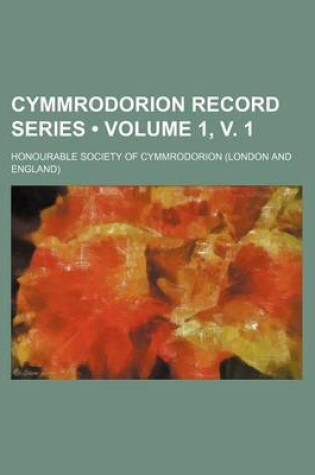 Cover of Cymmrodorion Record Series (Volume 1, V. 1)