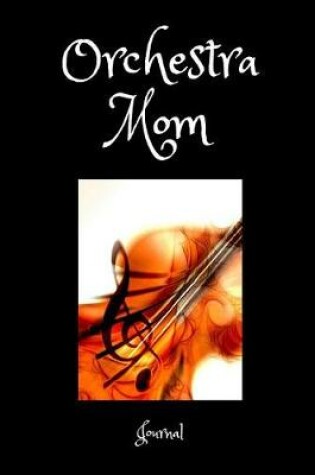 Cover of Orchestra Mom Journal