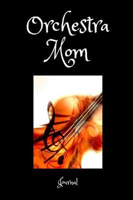 Book cover for Orchestra Mom Journal