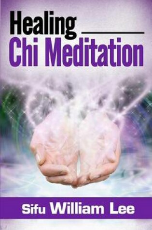 Cover of Healing Chi Meditation