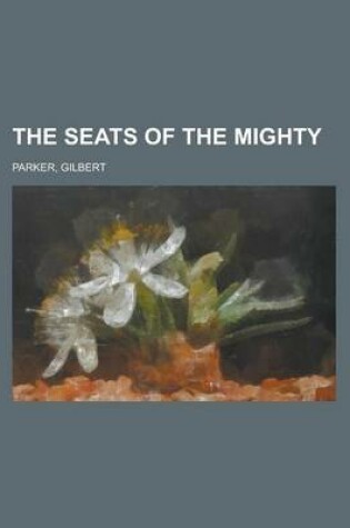 Cover of The Seats of the Mighty Volume 1