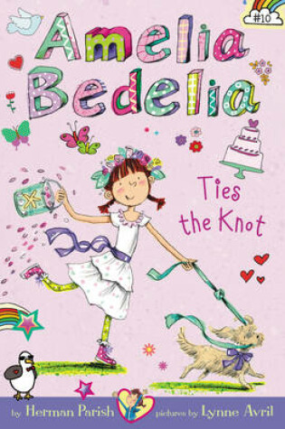 Cover of Amelia Bedelia Chapter Book #10: Amelia Bedelia Ties the Knot