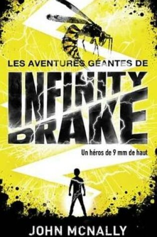 Cover of Les Aventures Geantes D'Infinity Drake, Un Heros de 9 MM de Haut - Tome 1