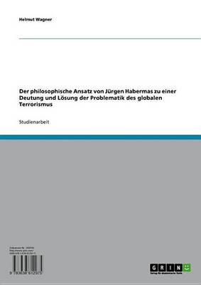 Book cover for Der Philosophische Ansatz Von Jurgen Habermas Zu Einer Deutung Und Losung Der Problematik Des Globalen Terrorismus