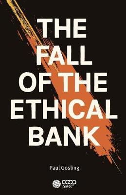 Book cover for The Fall of the Ethical Bank