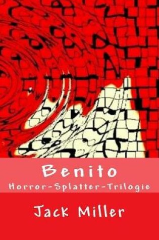 Cover of Benito - Horror-Splatter-Trilogie