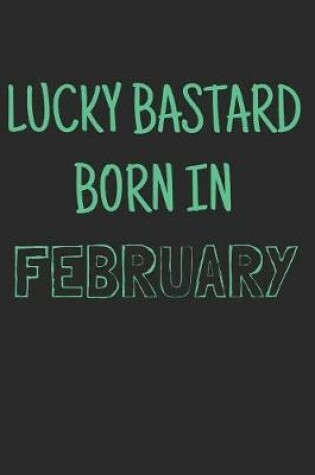 Cover of Lucky bastard born in february