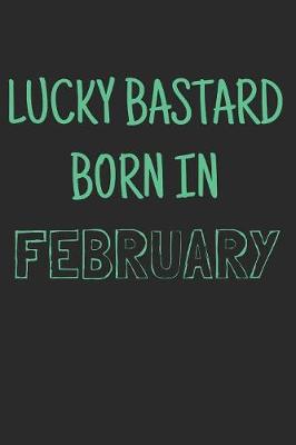 Cover of Lucky bastard born in february