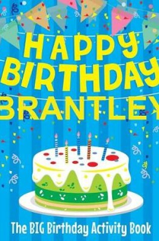 Cover of Happy Birthday Brantley - The Big Birthday Activity Book