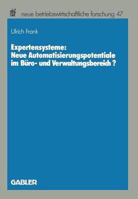 Book cover for Expertensysteme: Neue Automatisierungspotentiale im Büro- und Verwaltungsbereich?