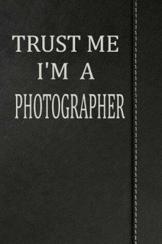 Cover of Trust Me I'm a Photographer