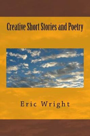 Cover of Creative Short Stories and Poetry