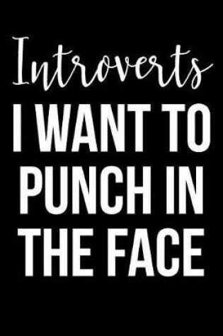 Cover of Introverts I Want To Punch In The Face
