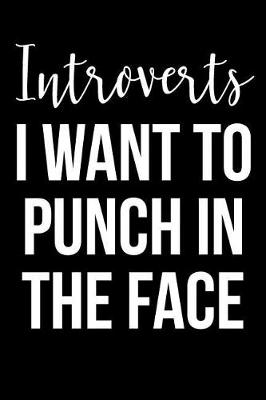 Book cover for Introverts I Want To Punch In The Face