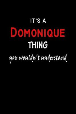 Book cover for It's a Domonique Thing You Wouldn't Understandl