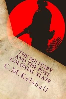 Book cover for The Military and the Post-colonial State