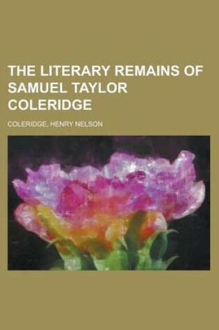 Cover of The Literary Remains of Samuel Taylor Coleridge