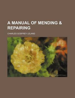 Book cover for A Manual of Mending & Repairing