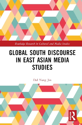 Book cover for Global South Discourse in East Asian Media Studies