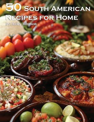 Book cover for 50 South American Recipes for Home