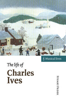 Book cover for The Life of Charles Ives