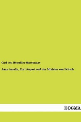 Cover of Anna Amalia, Carl August und der Minister von Fritsch