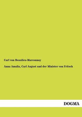 Book cover for Anna Amalia, Carl August und der Minister von Fritsch