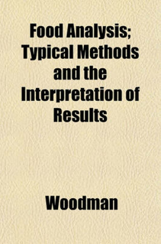 Cover of Food Analysis; Typical Methods and the Interpretation of Results