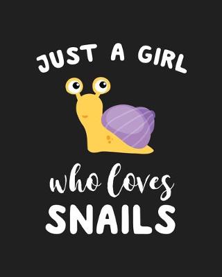 Book cover for Just A Girl Who Loves Snails