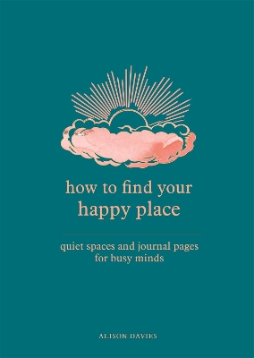 Book cover for How to Find Your Happy Place