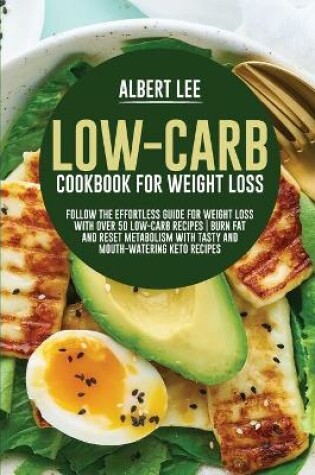 Cover of Low-Carb Cookbook For Weight Loss
