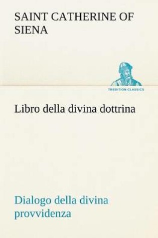 Cover of Libro della divina dottrina Dialogo della divina provvidenza