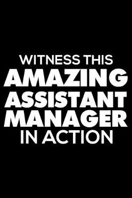 Book cover for Witness This Amazing Assistant Manager in Action