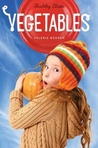 Cover of Healthy Plates Vegetables