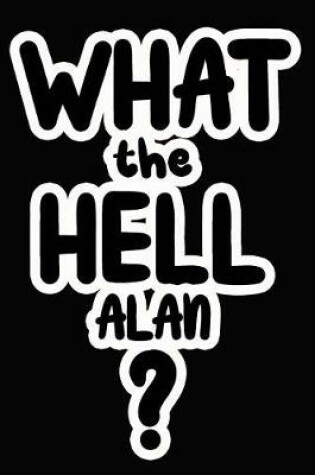 Cover of What the Hell Alan?