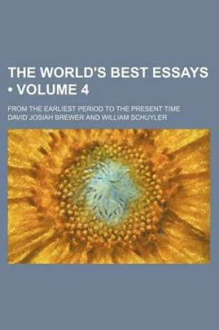 Cover of The World's Best Essays (Volume 4); From the Earliest Period to the Present Time