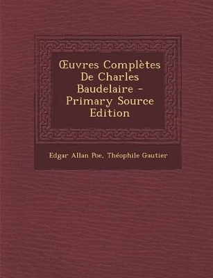 Book cover for Uvres Completes de Charles Baudelaire - Primary Source Edition