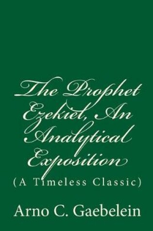 Cover of The Prophet Ezekiel, An Analytical Exposition