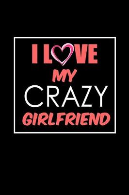 Book cover for I love my crazy girlfriend
