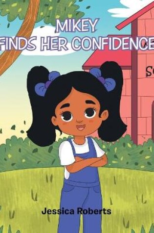 Cover of Mikey Finds Her Confidence