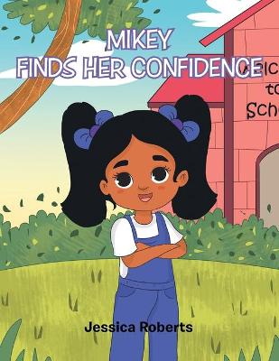 Book cover for Mikey Finds Her Confidence