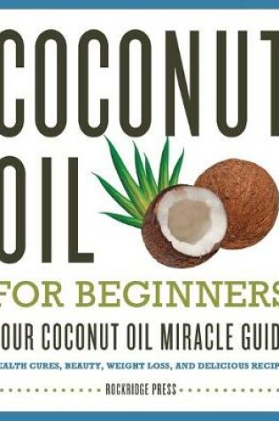 Cover of Coconut Oil for Beginners