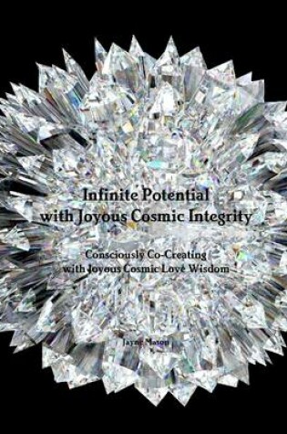 Cover of Infinite Potential with Joyous Cosmic Integrity