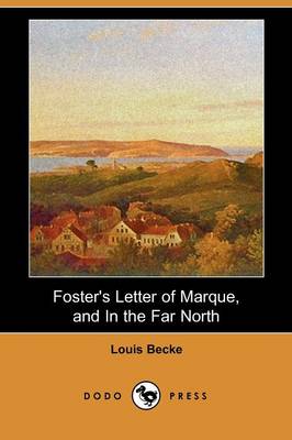 Book cover for Foster's Letter of Marque, and in the Far North