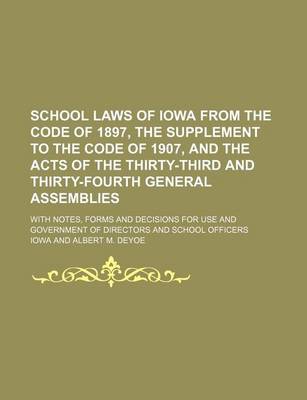 Book cover for School Laws of Iowa from the Code of 1897, the Supplement to the Code of 1907, and the Acts of the Thirty-Third and Thirty-Fourth General Assemblies;